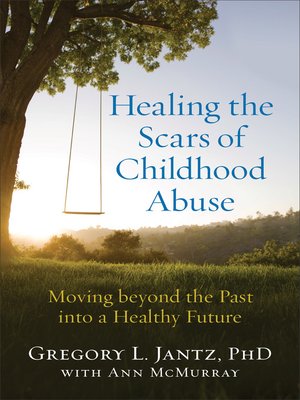 cover image of Healing the Scars of Childhood Abuse